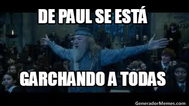 Meme Creator Funny De paul se está garchando a todas Meme Generator