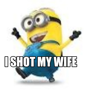 i-shot-my-wife