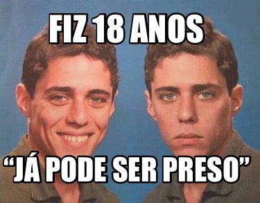 Meme Creator Funny Fiz Anos J Pode Ser Preso Meme Generator At