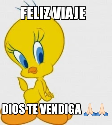 Meme Creator Funny Feliz Viaje Dios Te Vendiga Meme