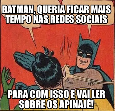 Meme Creator Funny Batman Queria Ficar Mais Tempo Nas Redes Sociais