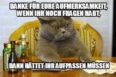 Meme Creator Funny DANKE FÜR EURE Aufmerksamkeit WENN IHR NOCH