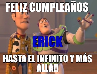 Meme Creator Funny Erick Feliz cumpleaños Hasta el infinito y más