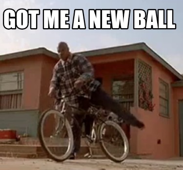 got-me-a-new-ball