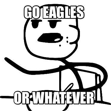 go-eagles-or-whatever