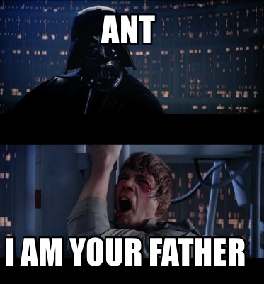 Meme Creator Funny Ant I Am Your Father Meme Generator At Memecreator