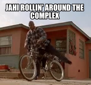 jahi-rollin-around-the-complex