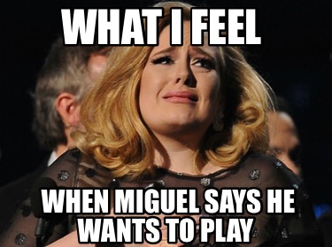 what-i-feel-when-miguel-says-he-wants-to-play4