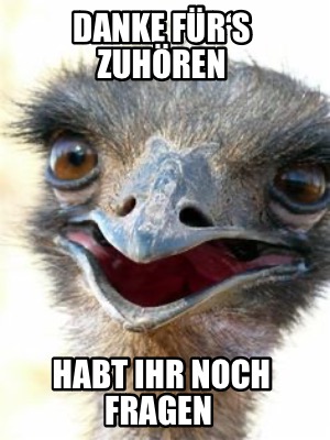 Meme Creator Funny Danke F Rs Zuh Ren Habt Ihr Noch Fragen Meme