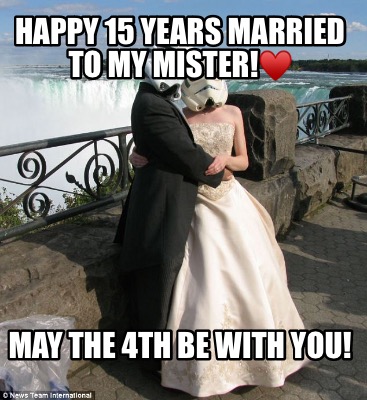 happy-15-years-married-to-my-mister-may-the-4th-be-with-you