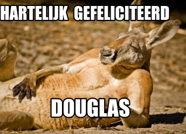 Meme Creator Funny Hartelijk Gefeliciteerd Douglas Meme Generator At