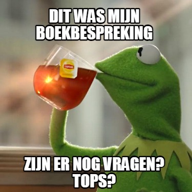 Meme Creator Funny Dit Was Mijn Boekbespreking Zijn Er Nog Vragen