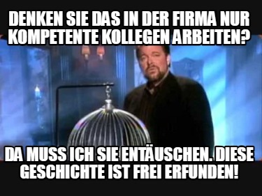 Meme Creator Funny Denken Sie Das In Der Firma Nur Kompetente