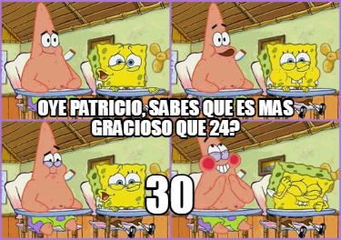 Meme Creator Funny Oye Feli Que Faty Sabes Que Es Mas Gracioso Que