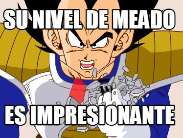 Meme Creator Funny Su Nivel De Meado Es Impresionante Meme Generator