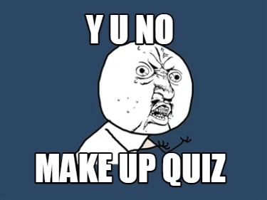 Meme Creator Funny Y U No Make Up Quiz Meme Generator At Memecreator Org