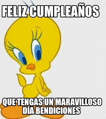 Meme Creator Funny Feliz cumpleaños Que tengas un maravilloso día