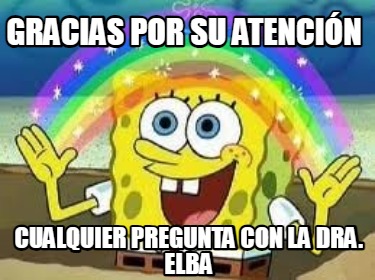 Meme Creator Funny Gracias Por Su Atenci N Cualquier Pregunta Con La