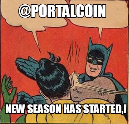 Meme Creator Funny Portalcoin New Season Has Started Meme