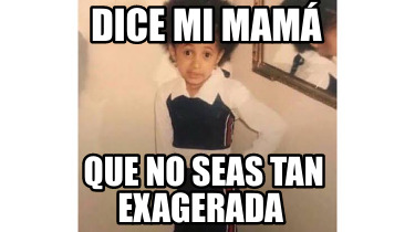 Meme Creator Funny Que Dice mi mamá que fue al issste Meme Generator