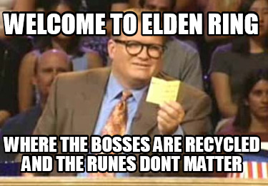 welcome-to-elden-ring-where-the-bosses-are-recycled-and-the-runes-dont-matter