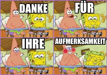 Meme Creator Funny Danke Für Ihre Aufmerksamkeit Meme Generator at