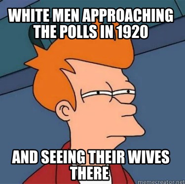 white-men-approaching-the-polls-in-1920-and-seeing-their-wives-there