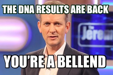 the-dna-results-are-back-youre-a-bellend