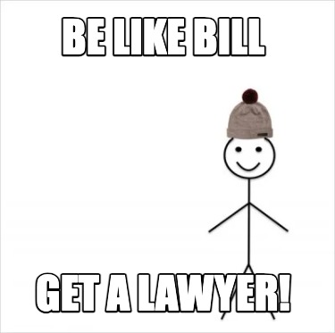 be-like-bill-get-a-lawyer