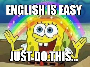 english-is-easy-just-do-this