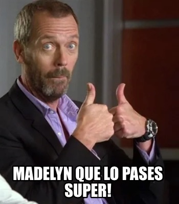 madelyn-que-lo-pases-super