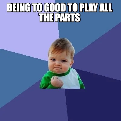 being-to-good-to-play-all-the-parts