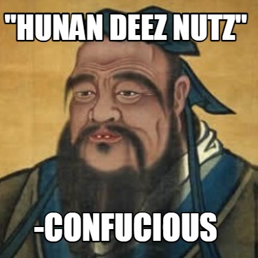 hunan-deez-nutz-confucious
