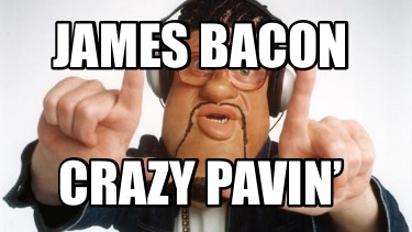james-bacon-crazy-pavin