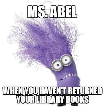 ms.-abel-when-you-havent-returned-your-library-books