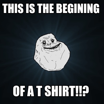 this-is-the-begining-of-a-t-shirt