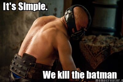 Meme Creator - Funny It's Simple. We kill the batman Meme Generator at  !