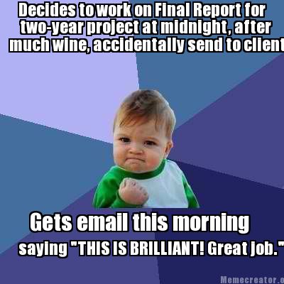 Meme Creator - Funny Decides to work on Final Report for Gets email ...