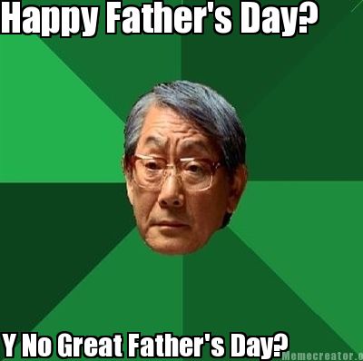 Happy Fathers Day Memes Funny