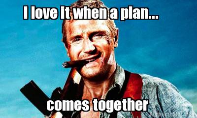 i-love-it-when-a-plan...-comes-together