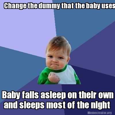 Meme Creator - Funny Change the dummy that the baby uses Baby falls ...