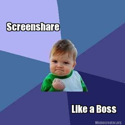 Meme Creator - Funny Screenshare Like A Boss Meme Generator At ...