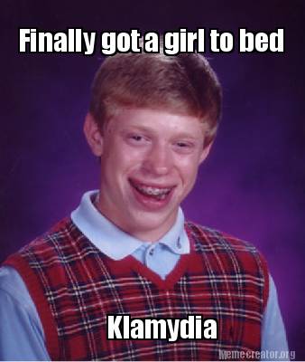 Meme Creator - Funny Finally got a girl to bed Klamydia Meme Generator ...