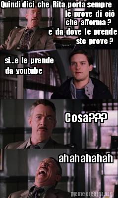 Meme Creator Funny Quindi Dici Che Rita Porta Sempre Le Prove Di Ci