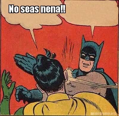 Meme Creator Funny No Seas Nena Meme Generator At Memecreator Org