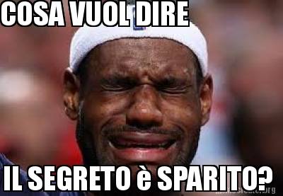 Meme Creator Funny Cosa Vuol Dire Il Segreto Sparito Meme