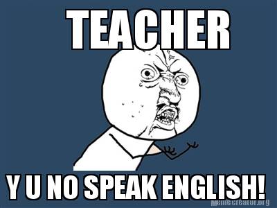 Meme Creator Funny Teacher Y U No Speak English Meme Generator At Memecreator Org