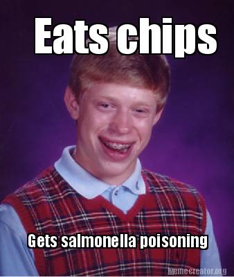 Meme Creator - Funny Eats chips Gets salmonella poisoning Meme ...