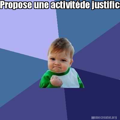 Meme Creator - Funny Propose une activitéde justification Meme ...