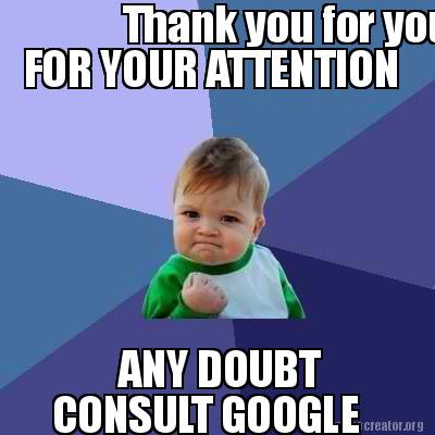 Meme Creator - Funny Thank you for your attention FOR YOUR ATTENTION ...